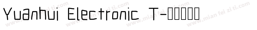 Yuanhui Electronic T字体转换